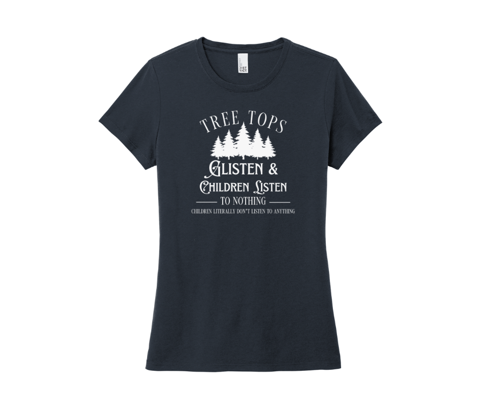 Tree Tops Glisten & Children Listen To Nothing Children Literally Don't Listen To Anything, Christmas Shirt, Christmas Sweatshirt, Funny Christmas Shirt