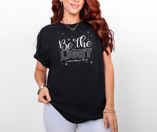 Be the Light Shirt, Be the Light Sweatshirt, Christian Shirt, Christian Sweatshirt, Women's Shirt