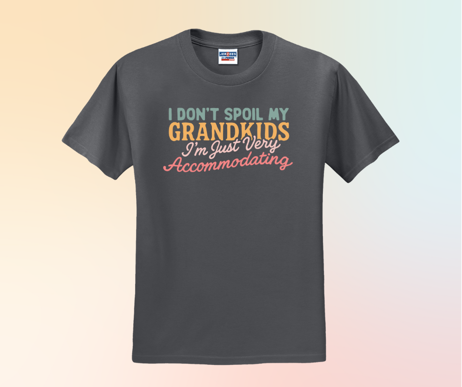 I Don't Spoil My Grandkids I'm Just Very Accommodating Shirt, Grandma Shirt, Grandparent Gift (29M)