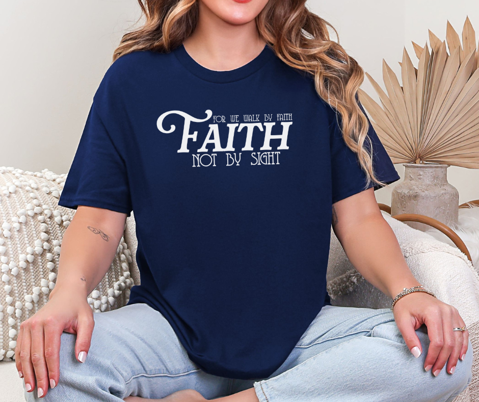 For We Walk By Faith and Not by Sight Shirt, For We Walk By Faith and Not by Sight Sweatshirt, Christian Shirt, Christian Sweatshirt