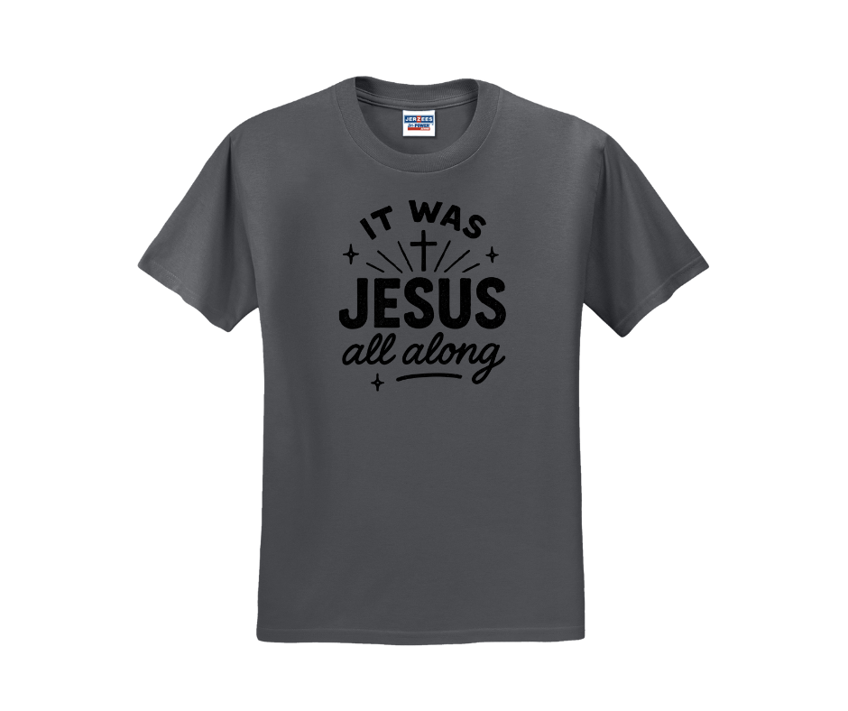 It Was Jesus All Along Shirt, It Was Jesus All Along Sweatshirt, Christian Shirt, Christian Sweatshirt