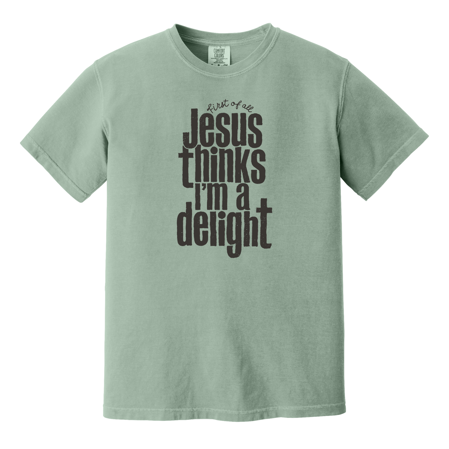 First of all Jesus Thinks I'm a Delight Shirt, Faith Shirt, Jesus Shirt, Christian Shirt, Funny Shirt