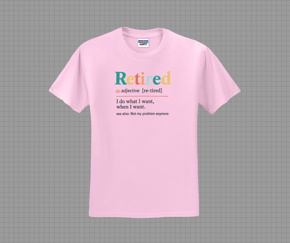 Retired Shirt, Funny Retirement Shirt, Funny Retired Shirt (29M)