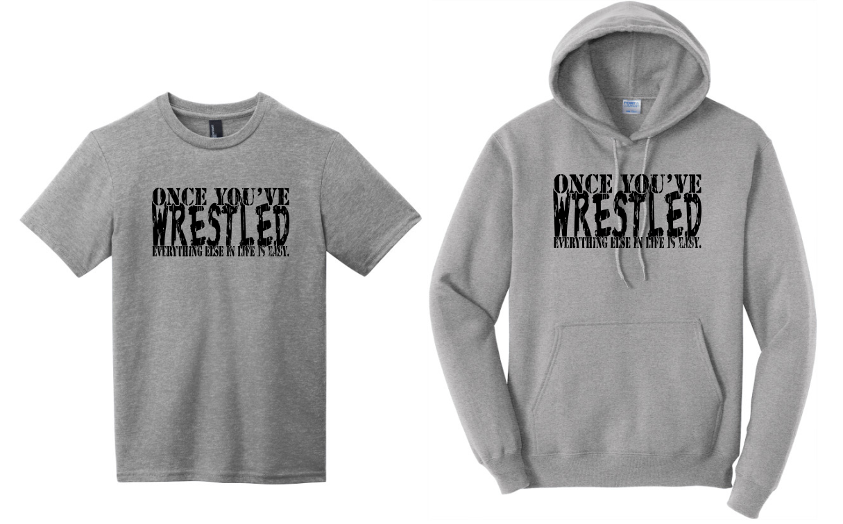 Once You've Wrestled, Everything Else in Life Is Easy Shirt, Wrestling Shirt, Funny Wrestling Shirt, Wrestling Sweatshirt