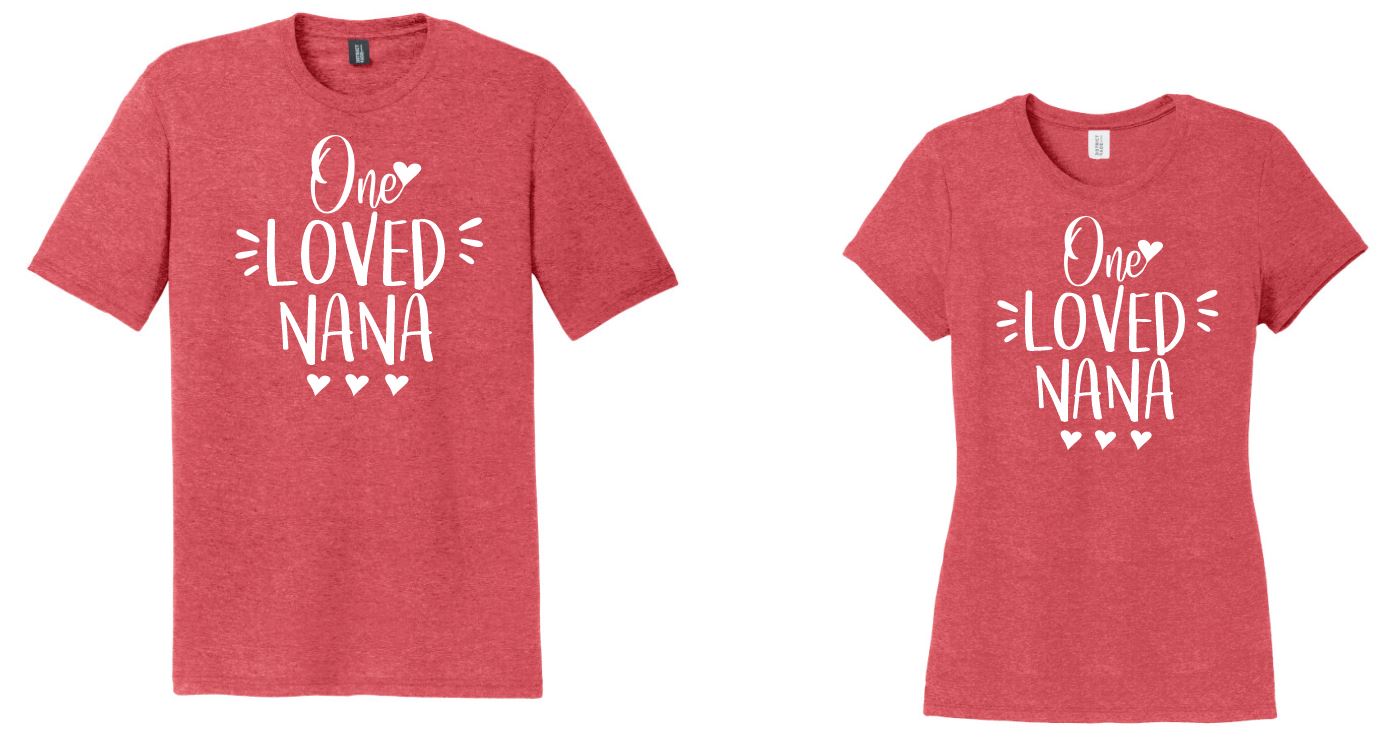 One Loved Mama/Nana Shirt, Mother's Day Shirt, Valentine's Day Shirt, Women's Shirt