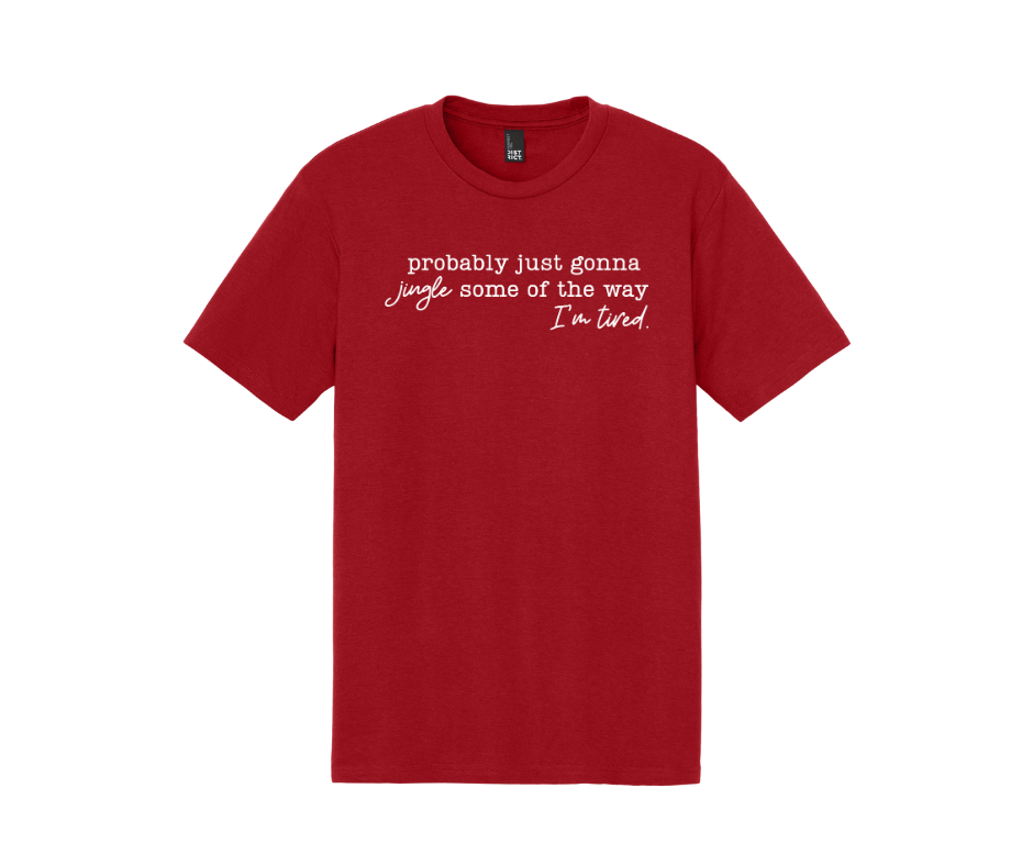 Probably just gonna jingle some of the way I'm tired., Christmas Shirt, Christmas Sweatshirt, Funny Christmas Shirt