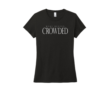 Make Heaven Crowded Shirt, Make Heaven Crowded Sweatshirt, Christian Shirt, Christian Sweatshirt
