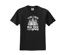 I Like Them Real Thick and Sprucy Shirt, I Like Them Real Thick and Sprucy Sweatshirt, Christmas Shirt, Christmas Sweatshirt, Winter Shirt, Winter Sweatshirt