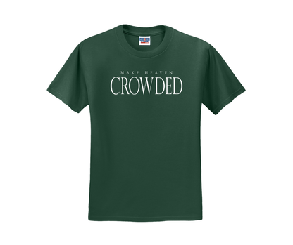 Make Heaven Crowded Shirt, Make Heaven Crowded Sweatshirt, Christian Shirt, Christian Sweatshirt