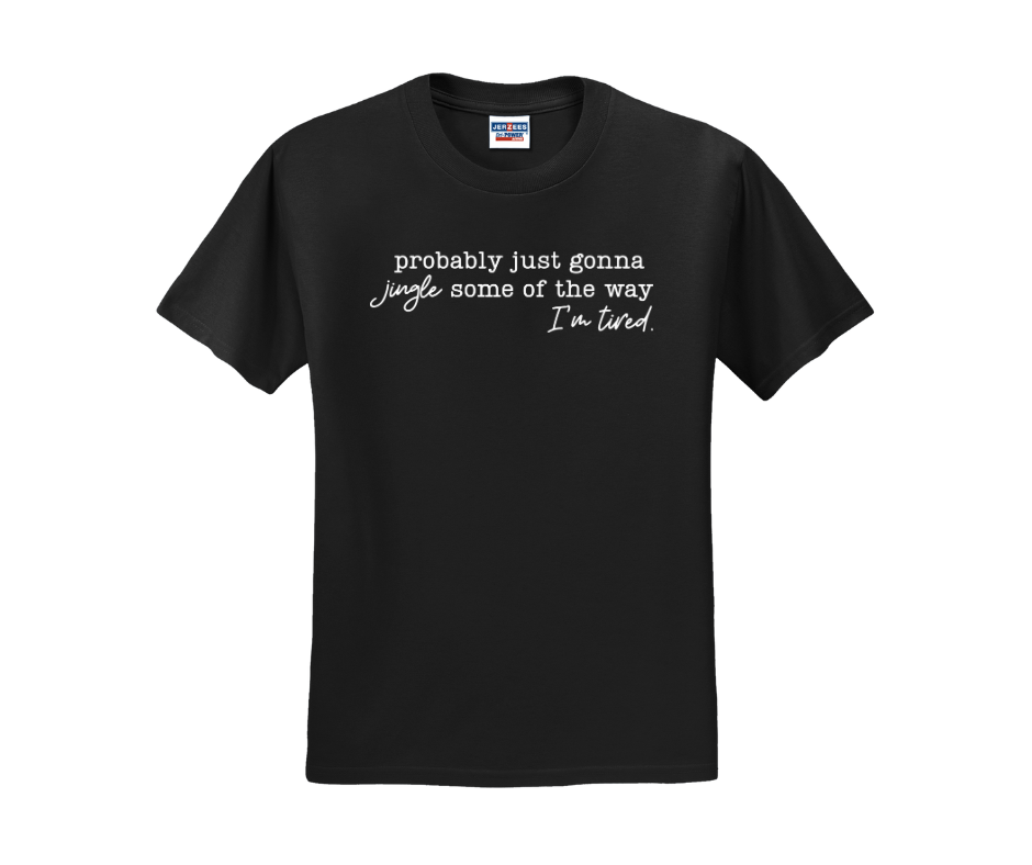 Probably just gonna jingle some of the way I'm tired., Christmas Shirt, Christmas Sweatshirt, Funny Christmas Shirt