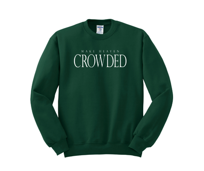 Make Heaven Crowded Shirt, Make Heaven Crowded Sweatshirt, Christian Shirt, Christian Sweatshirt