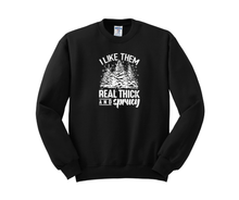 I Like Them Real Thick and Sprucy Shirt, I Like Them Real Thick and Sprucy Sweatshirt, Christmas Shirt, Christmas Sweatshirt, Winter Shirt, Winter Sweatshirt