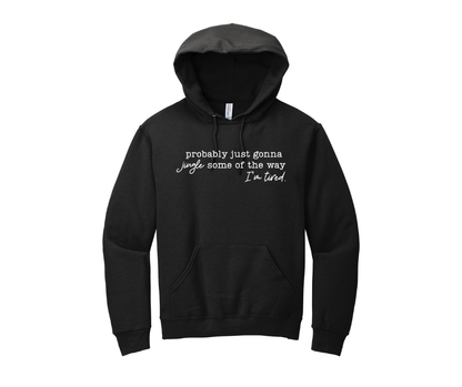 Probably just gonna jingle some of the way I'm tired., Christmas Shirt, Christmas Sweatshirt, Funny Christmas Shirt