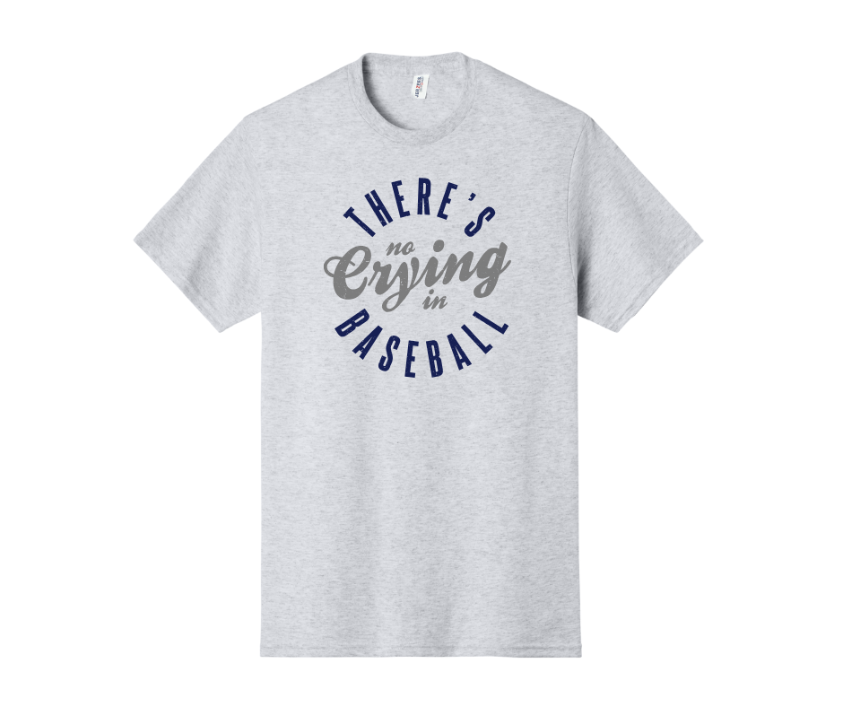 There's No Crying in Baseball Shirt, There's No Crying in Baseball Sweatshirt, Baseball Sweatshirt