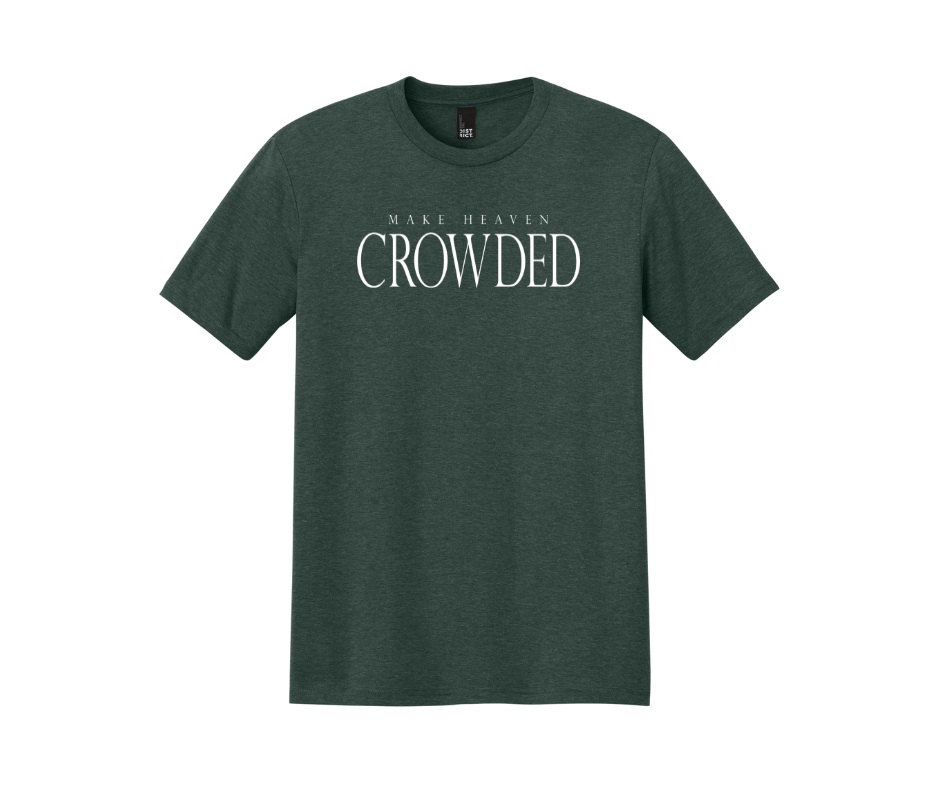 Make Heaven Crowded Shirt, Make Heaven Crowded Sweatshirt, Christian Shirt, Christian Sweatshirt
