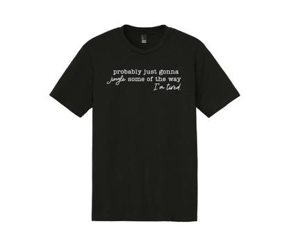 Probably just gonna jingle some of the way I'm tired., Christmas Shirt, Christmas Sweatshirt, Funny Christmas Shirt