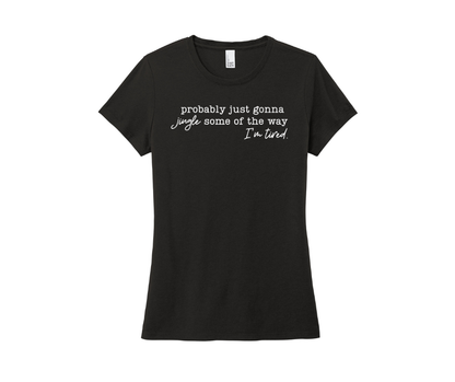 Probably just gonna jingle some of the way I'm tired., Christmas Shirt, Christmas Sweatshirt, Funny Christmas Shirt