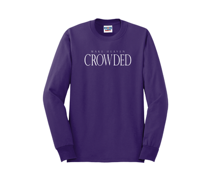 Make Heaven Crowded Shirt, Make Heaven Crowded Sweatshirt, Christian Shirt, Christian Sweatshirt
