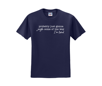 Probably just gonna jingle some of the way I'm tired., Christmas Shirt, Christmas Sweatshirt, Funny Christmas Shirt