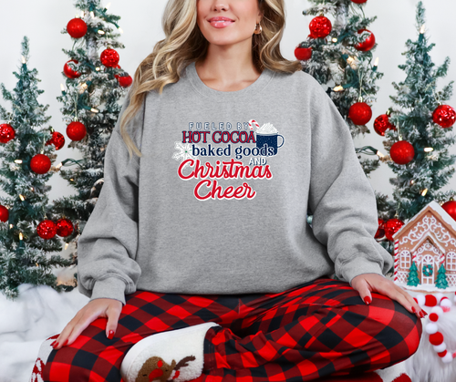 Fueled By Hot Cocoa Baked Goods and Christmas Cheer, Winter Shirt, Winter Sweatshirt, Christmas Shirt, Christmas Sweatshirt