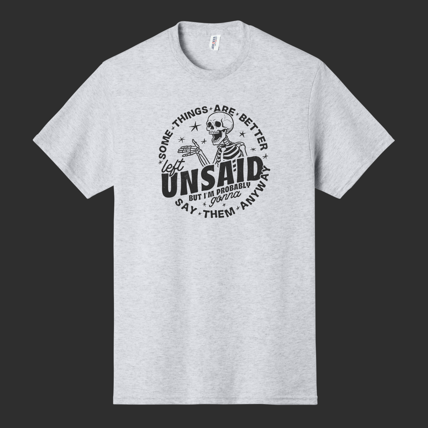 Some Things are Better Left Unsaid but I'm Probably Gonna Say Them Anyway Shirt, Sarcastic, Funny