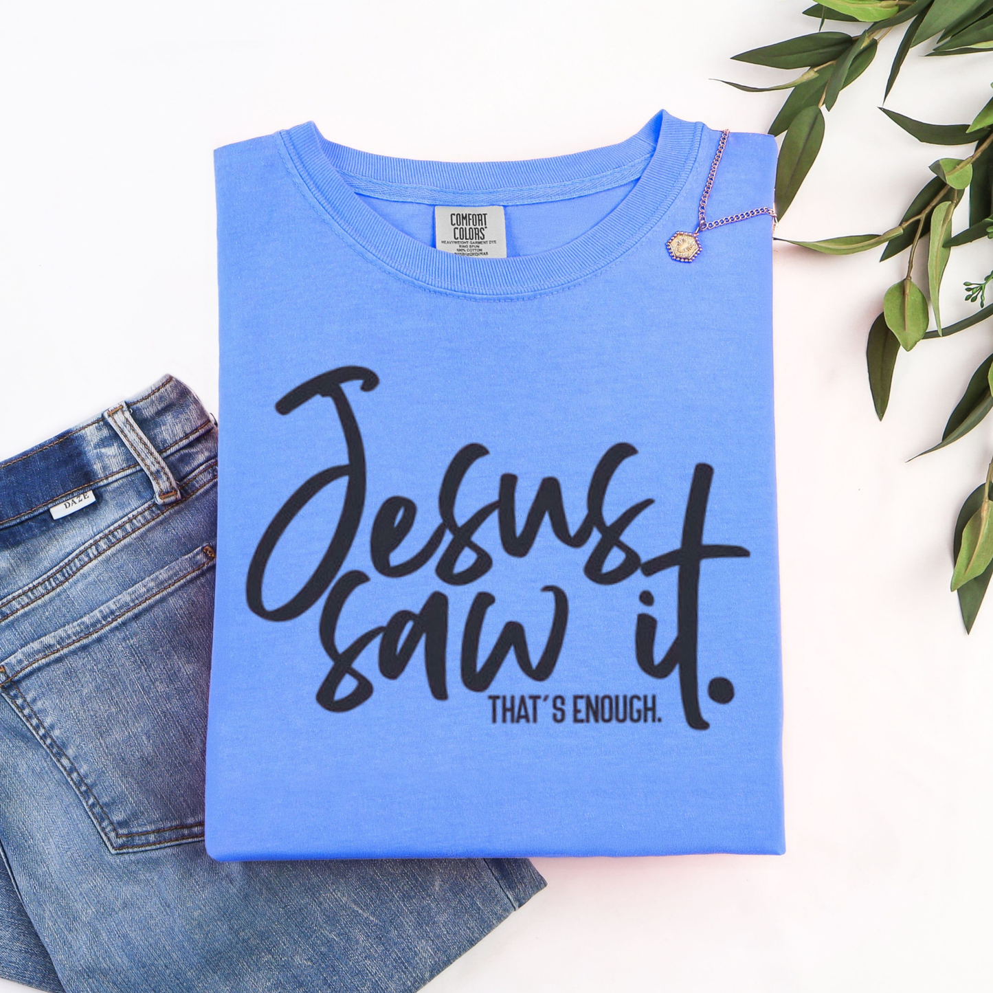 Jesus Saw It. That's Enough., Christian Shirt, Jesus Shirt, Faith Shirt