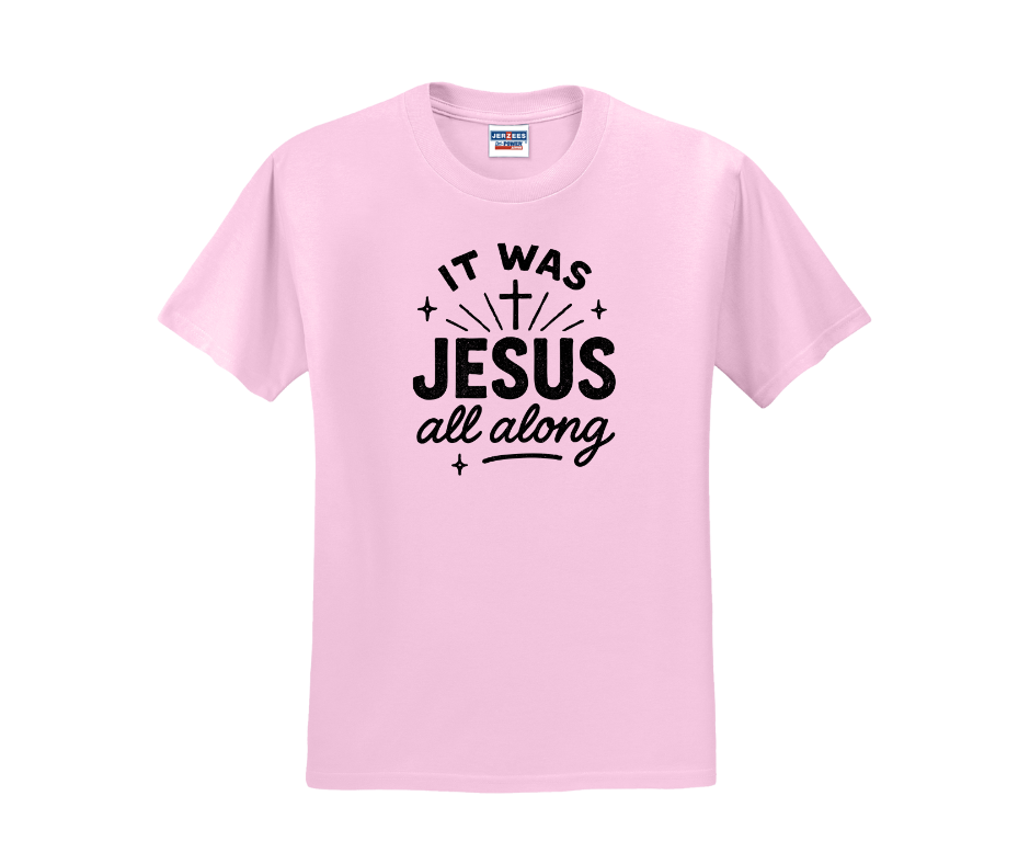 It Was Jesus All Along Shirt, It Was Jesus All Along Sweatshirt, Christian Shirt, Christian Sweatshirt