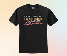 I Don't Spoil My Grandkids I'm Just Very Accommodating Shirt, Grandma Shirt, Grandparent Gift (29M)