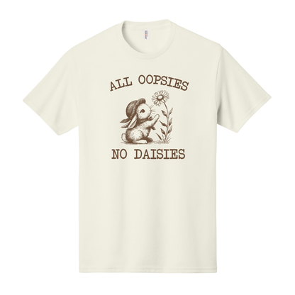 All Oopsies No Daisies Shirt, Funny Shirt, Women's Shirt, Spring Shirt