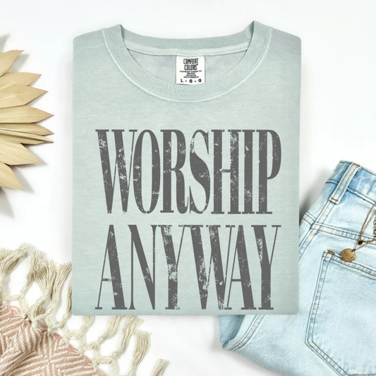 Worship Anyway Shirt, Christian Shirt, Jesus Shirt, Faith Shirt