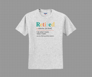 Retired Shirt, Funny Retirement Shirt, Funny Retired Shirt (29M)