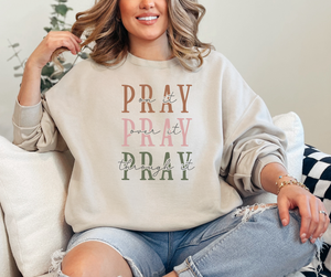 Pray on it Pray over it Pray through it Sweatshirt, Christian Sweatshirt, Faith Sweatshirt, Women's Sweatshirt