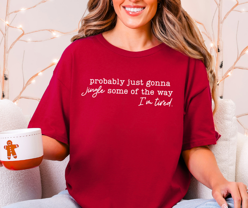 Probably just gonna jingle some of the way I'm tired., Christmas Shirt, Christmas Sweatshirt, Funny Christmas Shirt