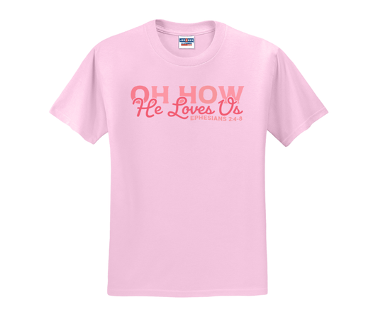 Oh How He Loves Us Shirt, Oh How He Loves Us Sweatshirt, Christian Shirt, Christian Sweatshirt, Valentine's Day Shirt