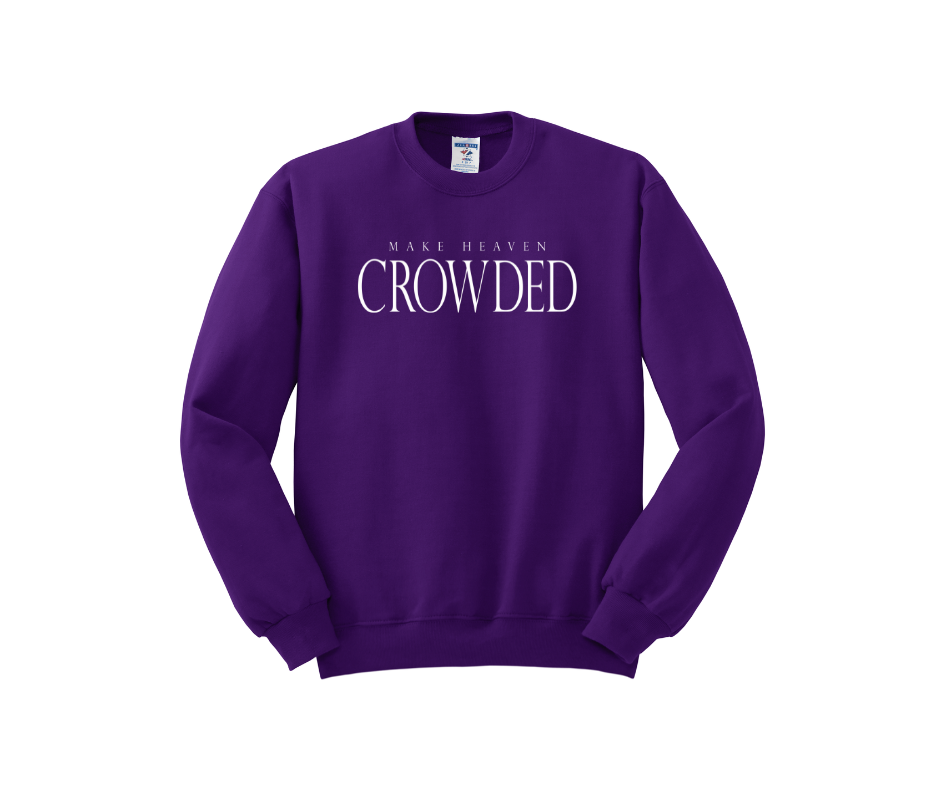 Make Heaven Crowded Shirt, Make Heaven Crowded Sweatshirt, Christian Shirt, Christian Sweatshirt