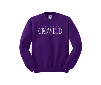 Make Heaven Crowded Shirt, Make Heaven Crowded Sweatshirt, Christian Shirt, Christian Sweatshirt