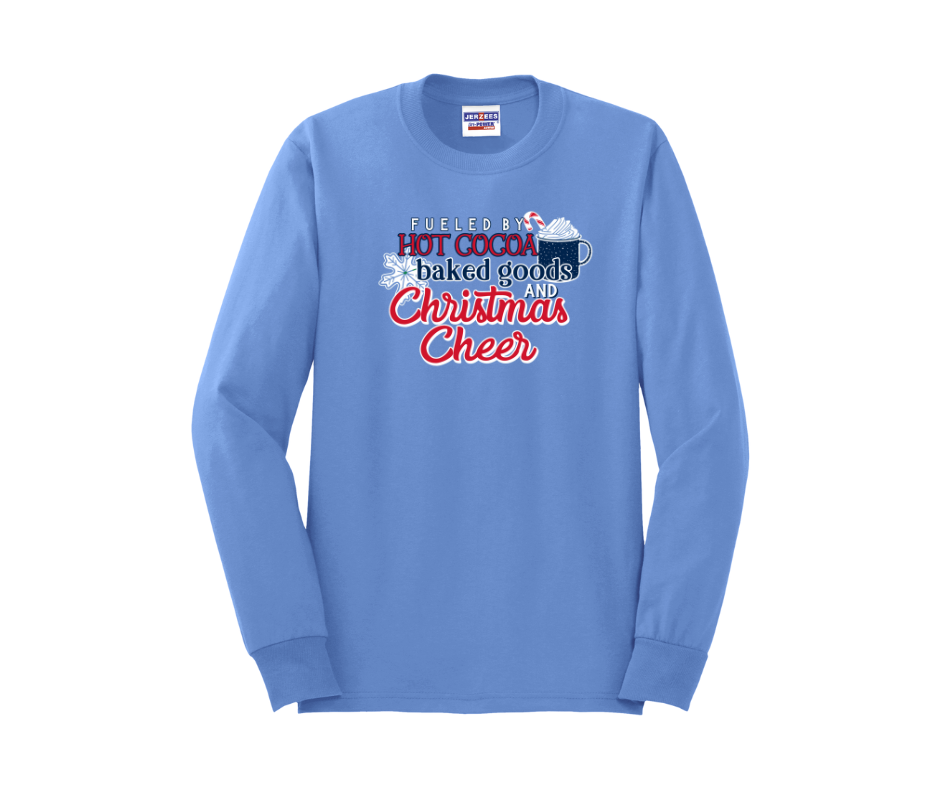 Fueled By Hot Cocoa Baked Goods and Christmas Cheer, Winter Shirt, Winter Sweatshirt, Christmas Shirt, Christmas Sweatshirt