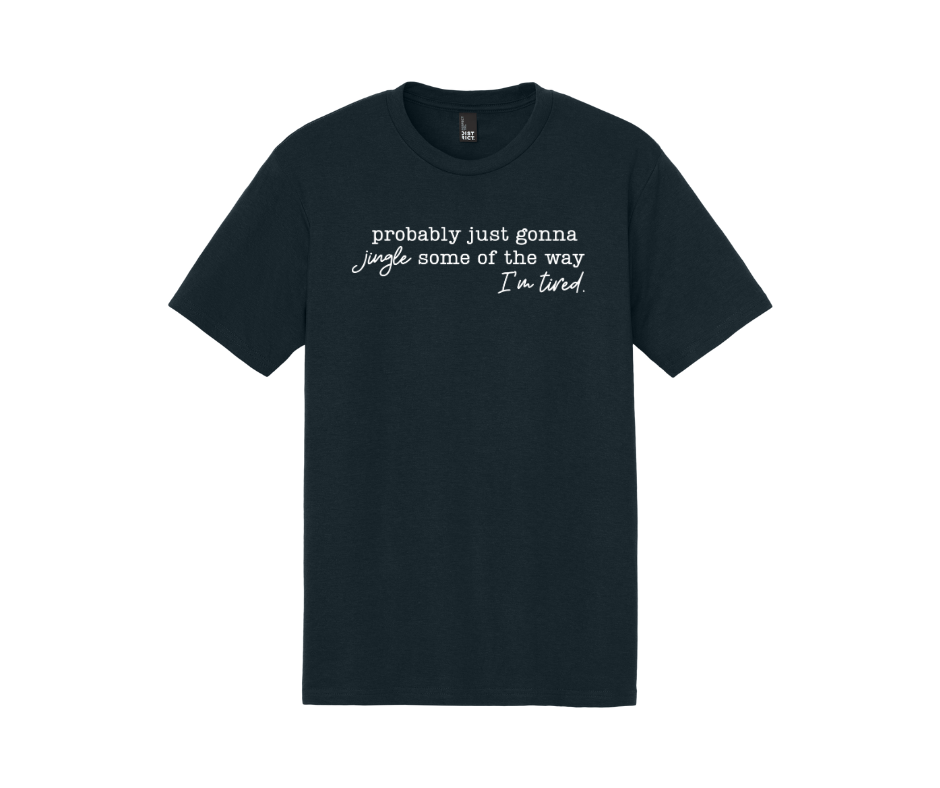 Probably just gonna jingle some of the way I'm tired., Christmas Shirt, Christmas Sweatshirt, Funny Christmas Shirt