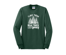 I Like Them Real Thick and Sprucy Shirt, I Like Them Real Thick and Sprucy Sweatshirt, Christmas Shirt, Christmas Sweatshirt, Winter Shirt, Winter Sweatshirt