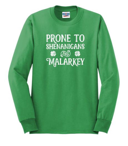 Prone to Shenanigans and Malarkey St. Patrick's Day - Shirt/Sweatshirt