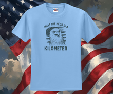 What the Heck is a Kilometer Shirt, Patriotic Shirt, USA Shirt, Funny Shirt, Men's Shirt (29M)