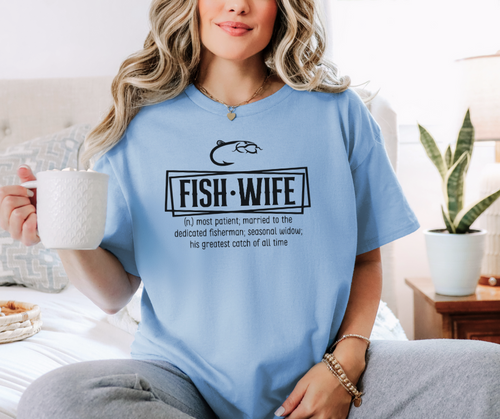 Fish Wife Shirt, Funny Shirt, Women's Shirt, Fishing Shirt
