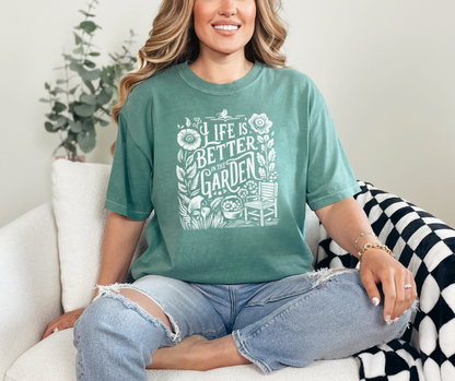 Life is Better in the Garden Shirt, Garden Shirt, Plant Shirt, Nature Shirt (1717)