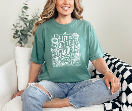 Life is Better in the Garden Shirt, Garden Shirt, Plant Shirt, Nature Shirt (1717)