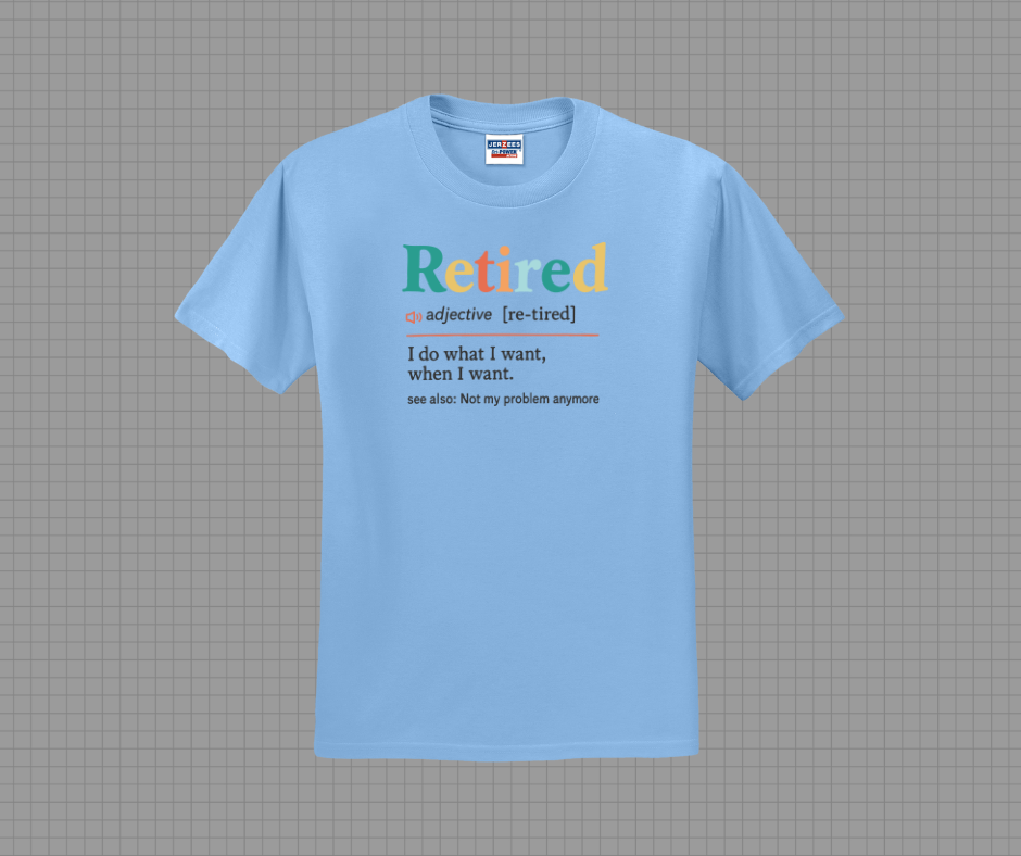 Retired Shirt, Funny Retirement Shirt, Funny Retired Shirt (29M)
