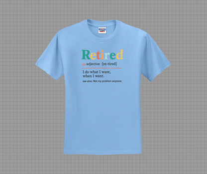 Retired Shirt, Funny Retirement Shirt, Funny Retired Shirt (29M)