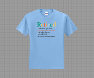 Retired Shirt, Funny Retirement Shirt, Funny Retired Shirt (29M)