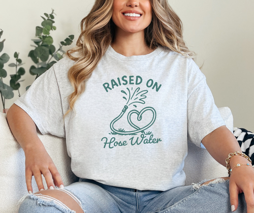Raised on Hose Water Shirt, Funny Shirt, Summer Shirt (29M)