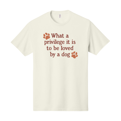 What a Privilege it is to be Loved by a Dog Shirt, Dog Shirt, Dog Mom Shirt, Animal Lover Shirt, Dog Lover Shirt