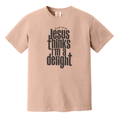 First of all Jesus Thinks I'm a Delight Shirt, Faith Shirt, Jesus Shirt, Christian Shirt, Funny Shirt
